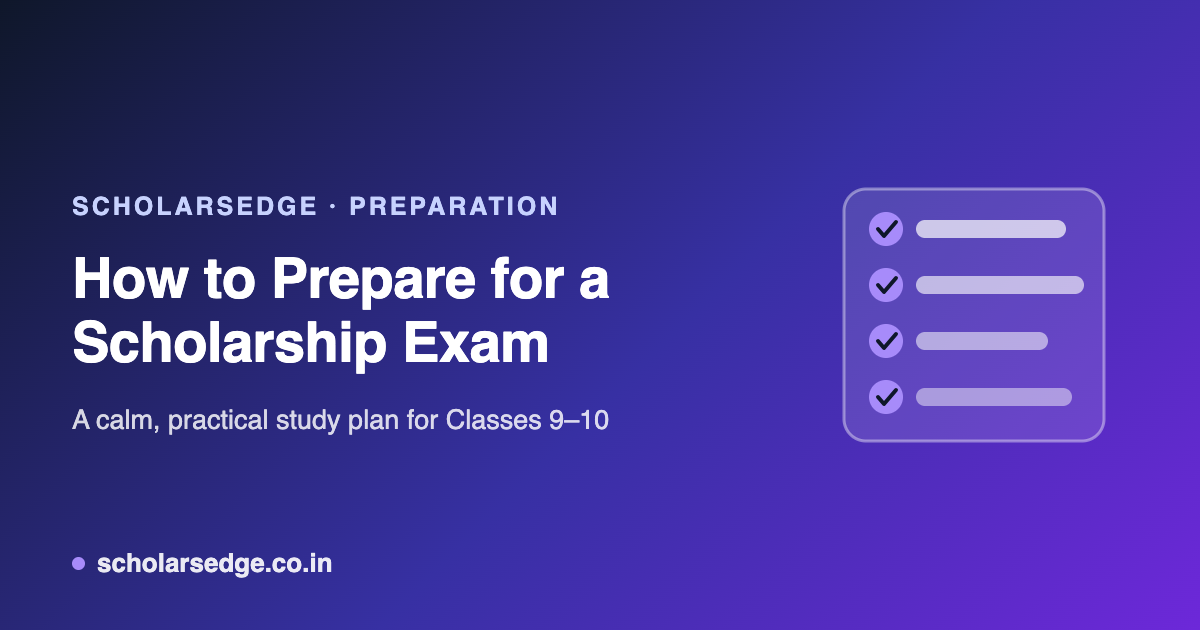 How to Prepare for a Scholarship Exam: A Class 9–10 Guide