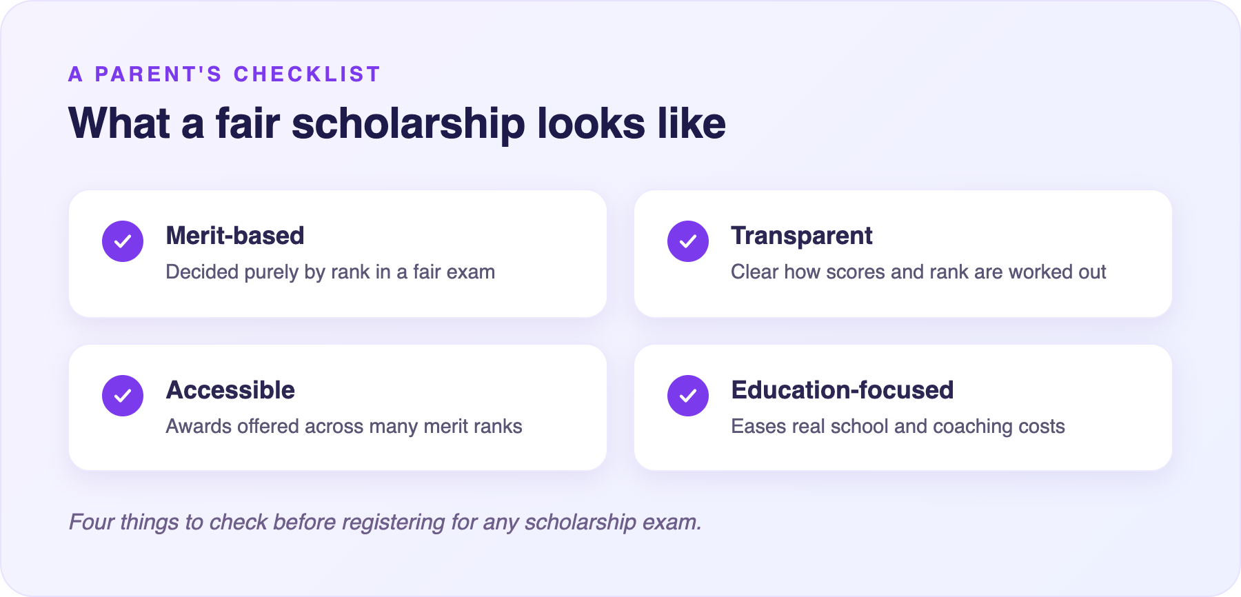 A parent's checklist for a fair scholarship: merit-based, transparent, accessible across many merit ranks, and education-focused.